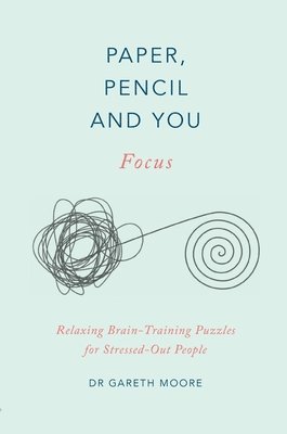 Paper, Pencil & You: Focus av Gareth Moore, Dr Gareth Moore