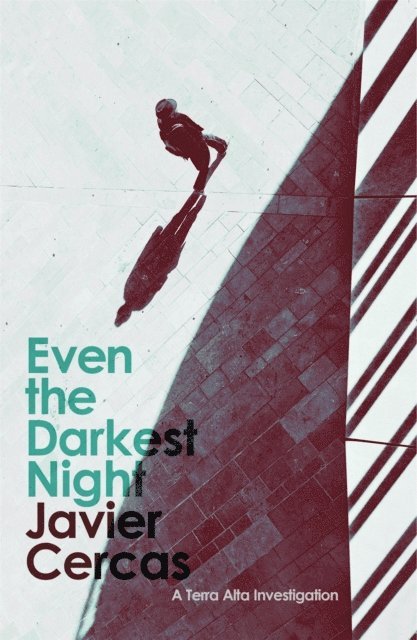 Javier Cercas - Even the Darkest Night, E-bok
