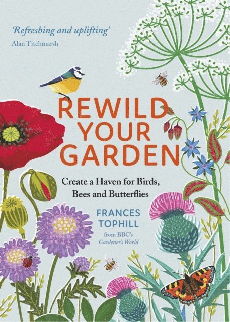 Frances Tophill - Rewild Your Garden, E-bok