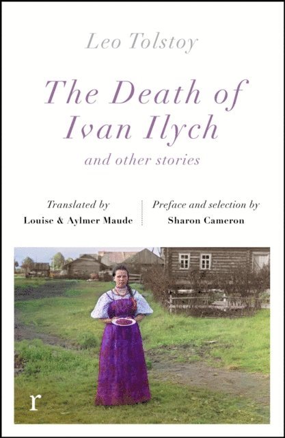 Leo Tolstoy - Death of Ivan Ilych and other stories (riverrun editions), E-bok