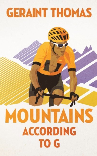 Geraint Thomas - Mountains According to G, E-bok