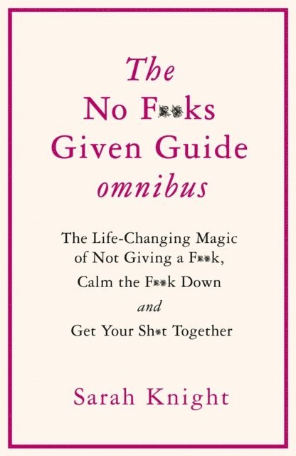 Sarah Knight - THE NO F**KS GIVEN GUIDE OMNIBUS, E-bok