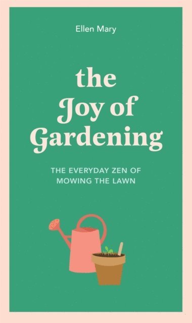 Ellen Mary - Joy of Gardening, E-bok