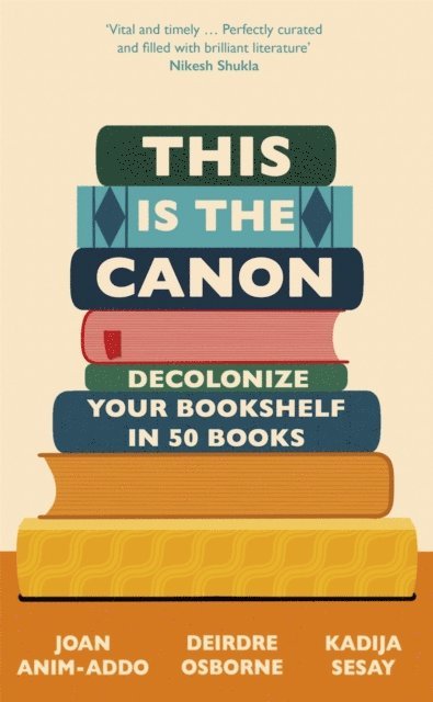 Kadija Sesay, Deirdre Osborne, Joan Anim-Addo - This is the Canon, E-bok