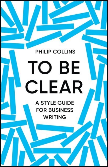 Philip Collins - To Be Clear, E-bok