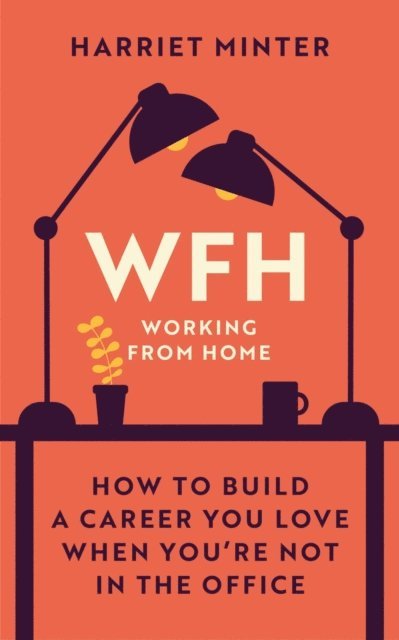Harriet Minter - WFH (Working From Home), E-bok