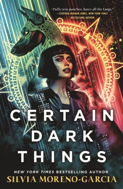 Silvia Moreno-Garcia - Certain Dark Things, E-bok