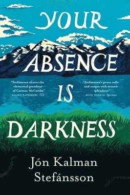 Jón Kalman Stefánsson - Your Absence is Darkness, Inbunden