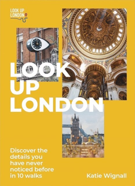 Katie Wignall - Look Up London, E-bok