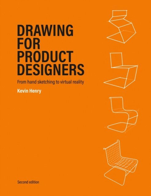 Kevin Henry - Drawing for Product Designers Second Edition, E-bok