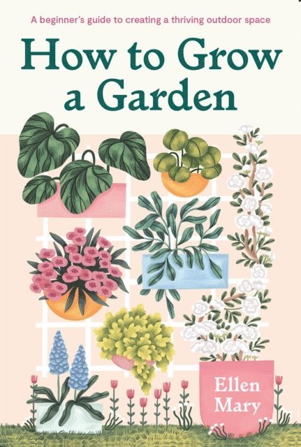 Ellen Mary - How to Grow a Garden, E-bok