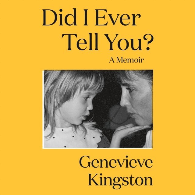 Genevieve Kingston - Did I Ever Tell You?, E-bok