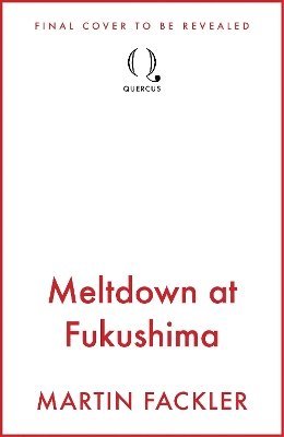Martin Fackler - Meltdown at Fukushima, Inbunden. Tillgänglighet: Kommande