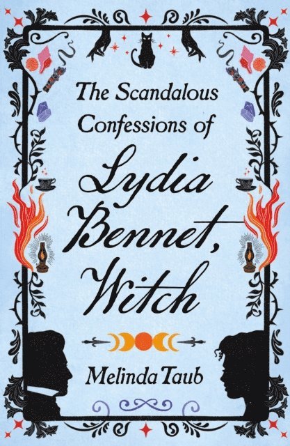 Melinda Taub - Scandalous Confessions of Lydia Bennet, Witch, E-bok