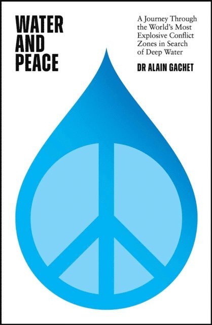 Alain Gachet - Water and Peace, E-bok