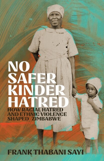 Frank Thabani Sayi - No Safer Kinder Hatred, E-bok