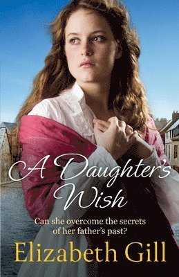 Elizabeth Gill - Daughter's Wish, Häftad. Tillgänglighet: Lägg i varukorg
