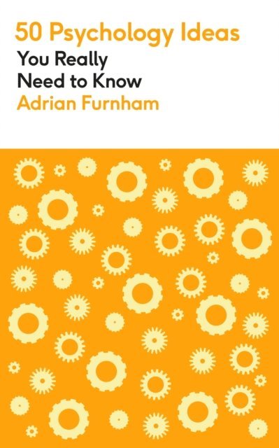 Adrian Furnham - 50 Psychology Ideas You Really Need to Know, E-bok