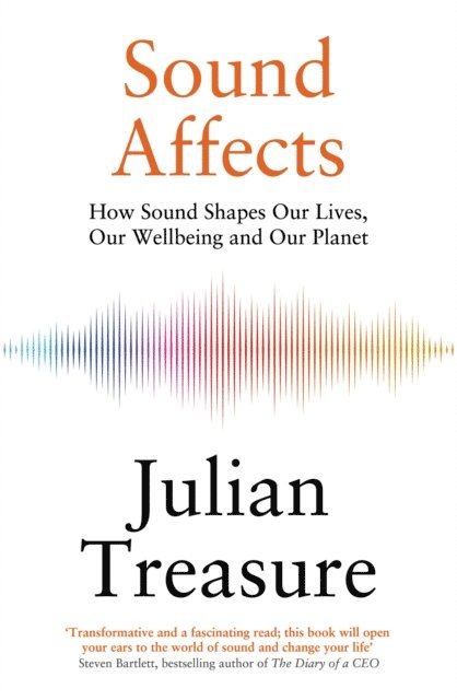 Julian Treasure - Sound Affects, E-bok