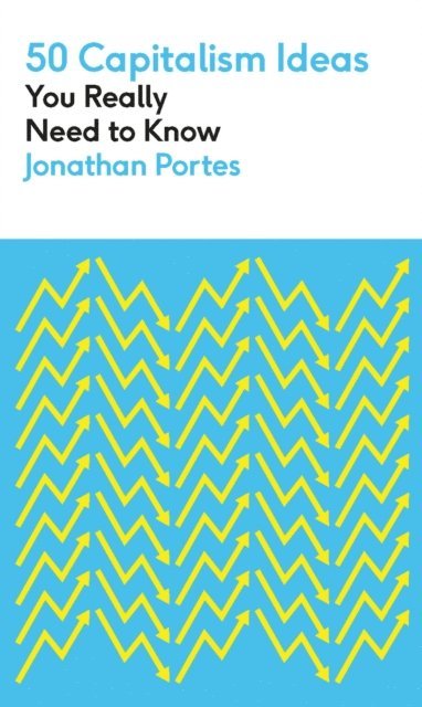 Jonathan Portes - 50 Capitalism Ideas You Really Need to Know, E-bok