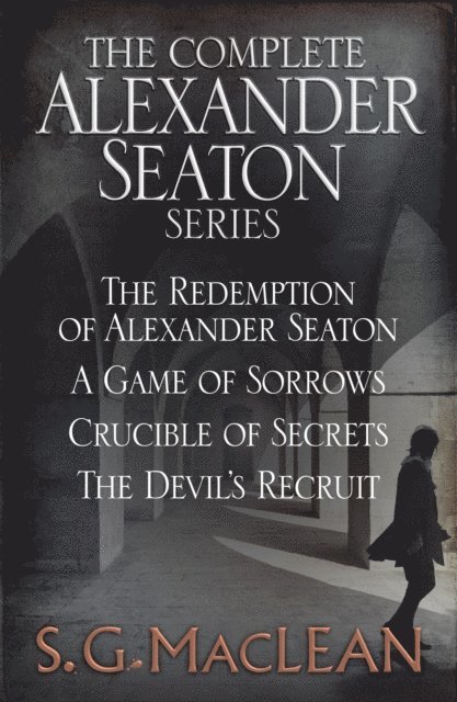 S. G. MacLean - S. G. MacLean: Alexander Seaton Books 1 to 4, E-bok