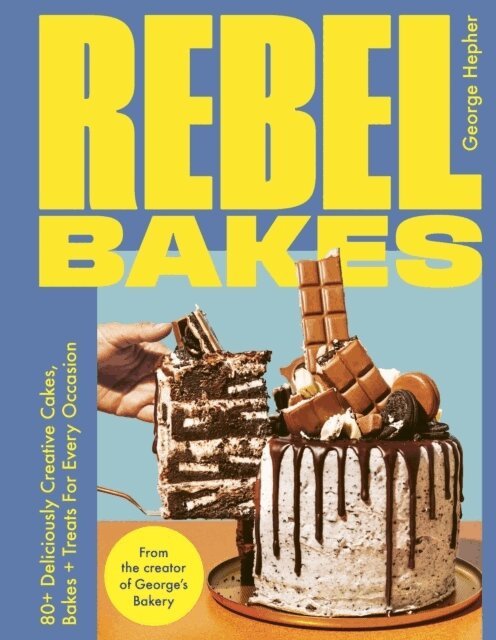 George Hepher - Rebel Bakes, Inbunden