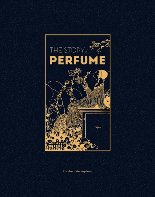 Elisabeth de Feydeau - Story of Perfume, E-bok