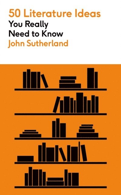 John Sutherland - 50 Literature Ideas You Really Need to Know, E-bok