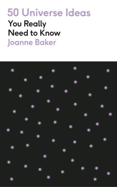 Joanne Baker - 50 Universe Ideas You Really Need to Know, E-bok