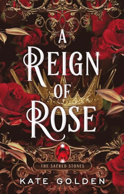 Kate Golden - Reign of Rose, E-bok