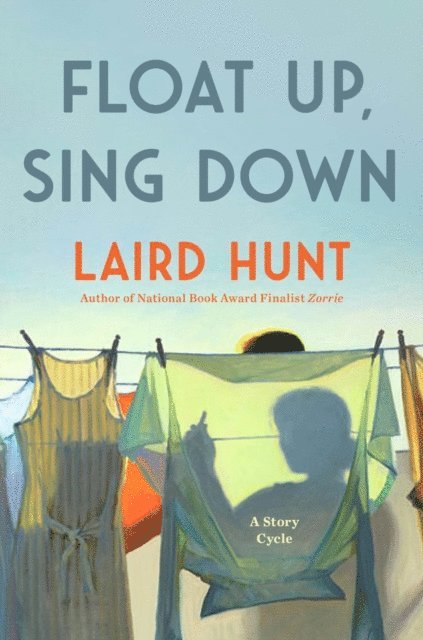 Laird Hunt - Float Up, Sing Down, E-bok