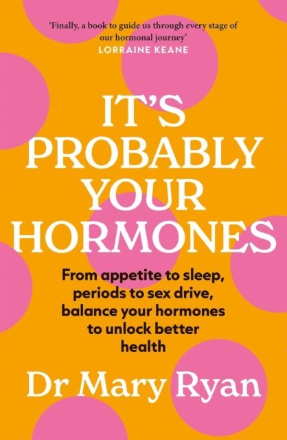 Mary Ryan - It's Probably Your Hormones, E-bok