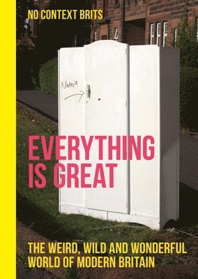 No Context Brits - Everything is Great, Inbunden. Tillgänglighet: Lägg i varukorg