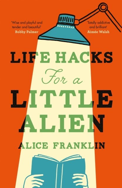 Alice Franklin - Life Hacks For a Little Alien, E-bok