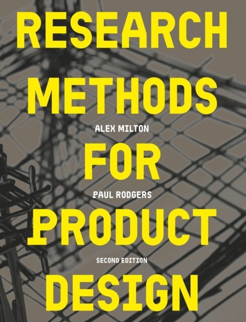 Alex Milton, Paul Rodgers - Research Methods for Product Design, second edition, E-bok