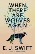 When There Are Wolves Again