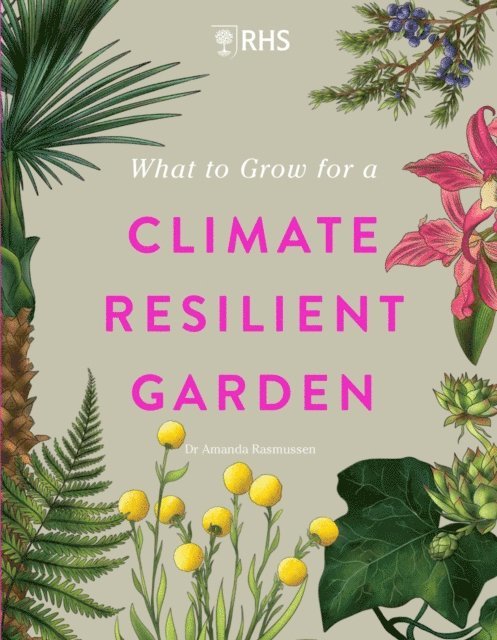 Amanda Rasmussen - RHS What to Grow for a Climate Resilient Garden, E-bok. Tillgänglighet: Lägg i varukorg