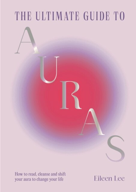 Eileen Lee - Ultimate Guide to Auras, E-bok
