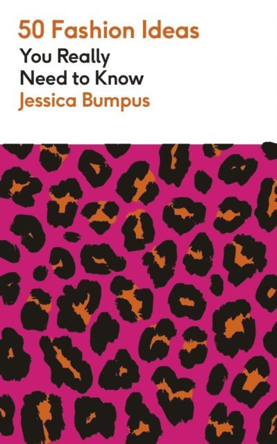 Jessica Bumpus - 50 Fashion Ideas You Really Need to Know, E-bok