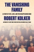 Robert Kolker - Vanishing Family, Inbunden