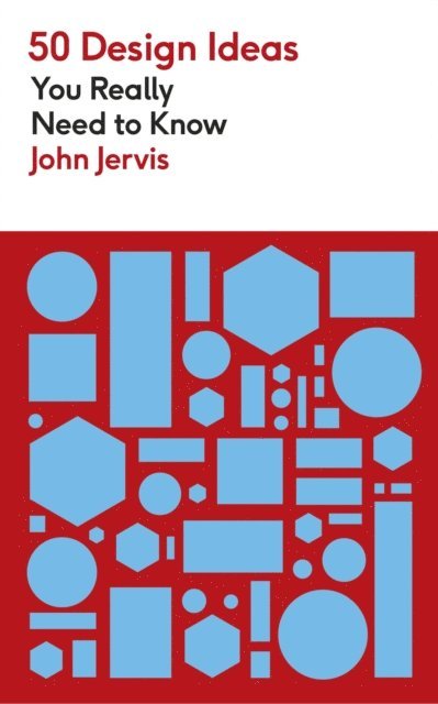 John Jervis - 50 Design Ideas You Really Need to Know, E-bok