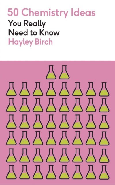 Hayley Birch - 50 Chemistry Ideas You Really Need to Know, E-bok