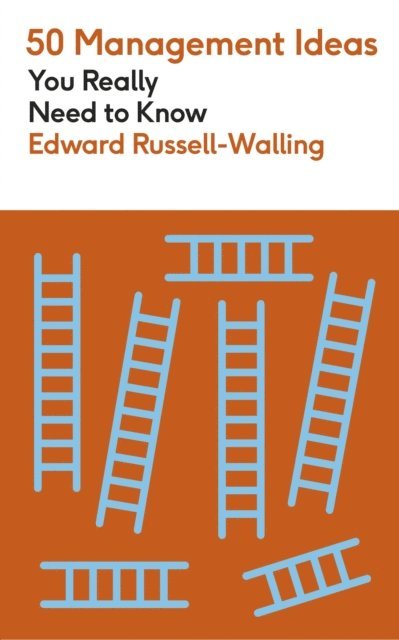 Edward Russell-Walling - 50 Management Ideas You Really Need to Know, E-bok