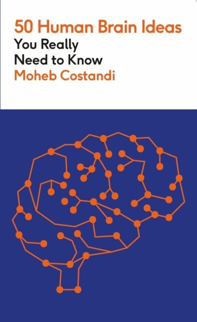Moheb Costandi - 50 Human Brain Ideas You Really Need to Know, E-bok