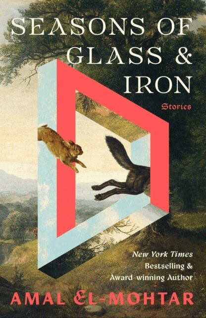 Amal El-Mohtar - Seasons of Glass and Iron: Stories, E-bok