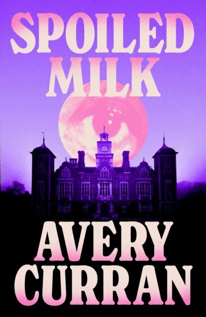 Avery Curran - Spoiled Milk, E-bok