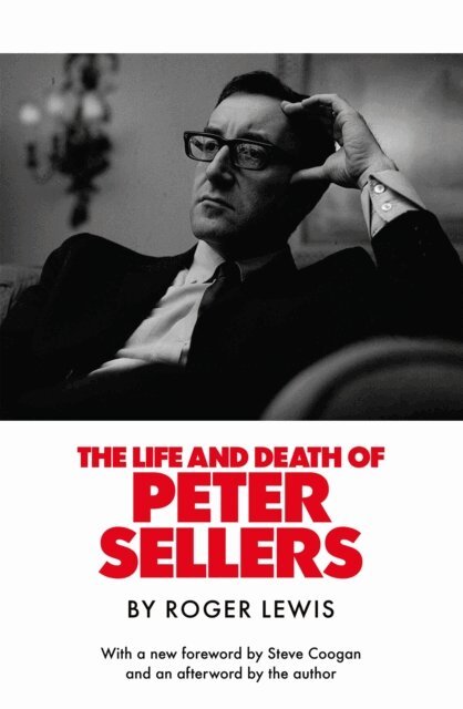 Roger Lewis - Life and Death of Peter Sellers, E-bok
