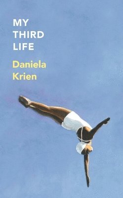 Daniela Krien - My Third Life, Häftad