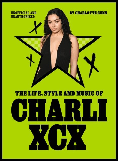 Charlotte Gunn - Life, Style and Music of Charli XCX, E-bok
