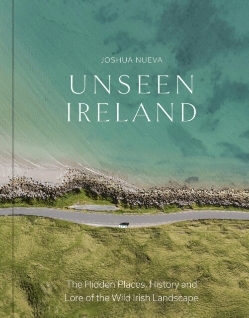 Joshua Nueva - Unseen Ireland, E-bok